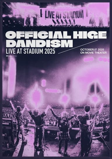 劇場版 OFFICIAL HIGE DANDISM LIVE at STADIUM 2025 poster