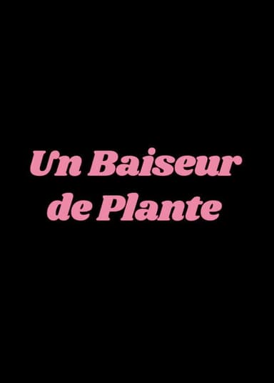 Un Baiseur de plante poster