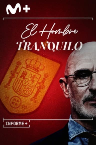 Informe Plus+: Luis de la Fuente, el hombre tranquilo poster