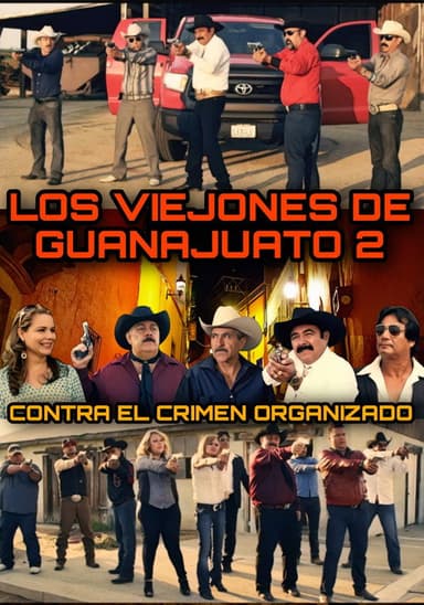 Los Viejones De Guanajuato 2: Contra El Crimen Organizado poster