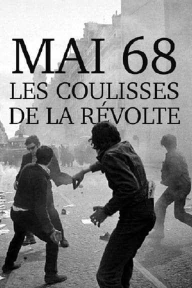 Mai 68, les coulisses de la révolte poster