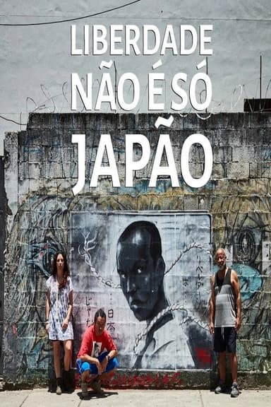 Liberdade Não é  Só Japão poster