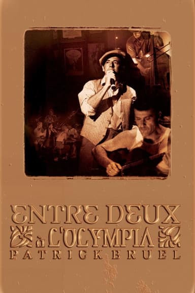 Patrick Bruel - Entre deux, à l'Olympia poster