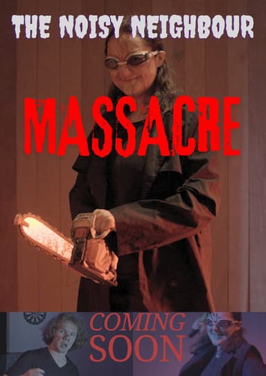 The Noisy Neighbour Massacre poster