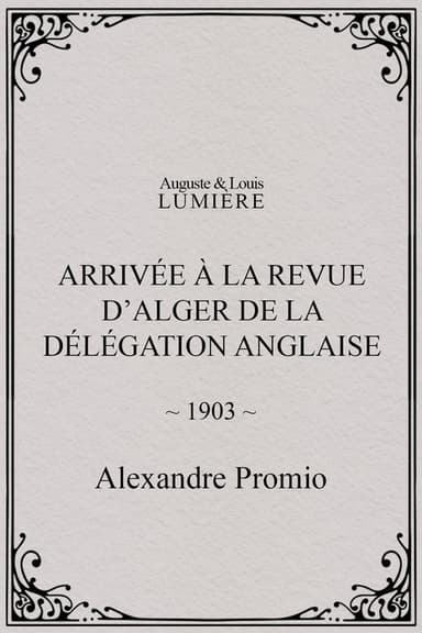 Arrivée à la revue d’Alger de la délégation anglaise poster