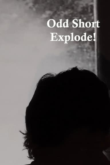 Odd Short Explode! poster