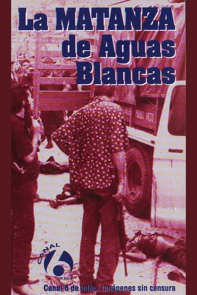 La matanza de Aguas Blancas poster