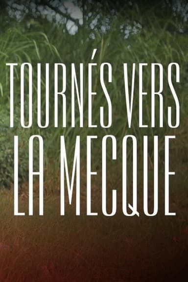 Tournés vers La Mecque poster