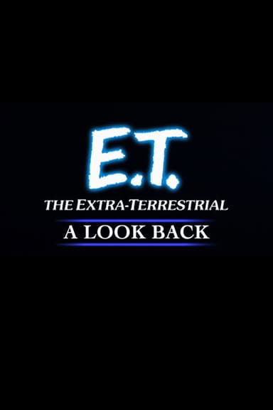 E.T. the Extra-Terrestrial: A Look Back poster
