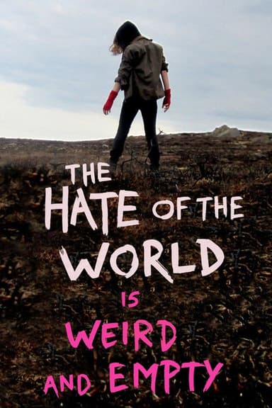 The Hate of the World is Weird and Empty poster