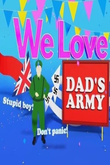 We Love Dads Army poster