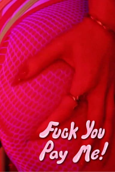 Fuck You, Pay Me! poster
