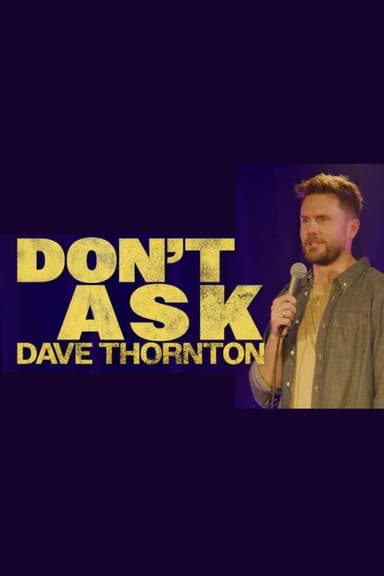 Dave Thornton: Don't Ask poster