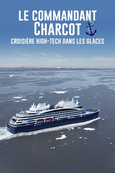 Commandant Charcot - High-Tech Cruise Through the Ice poster