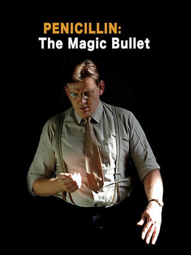 Penicillin: The Magic Bullet poster