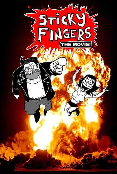 Sticky Fingers: The Movie! poster