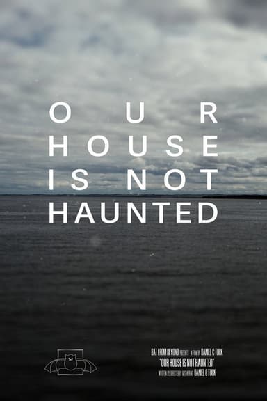 Our House Is Not Haunted poster