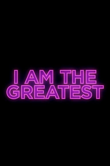 I Am the Greatest poster