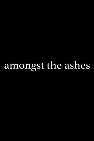 Amongst the Ashes poster