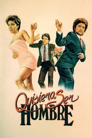 Quisiera ser hombre poster