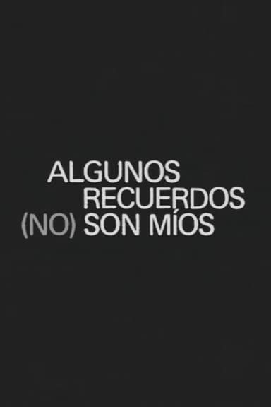 Algunos recuerdos (no) son míos poster
