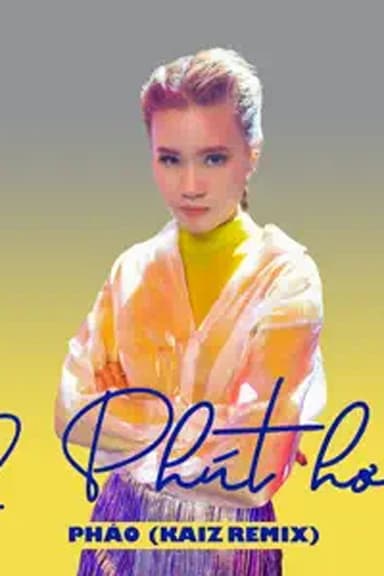Phao - 2 Phút Hơn(KAIZ Remix) poster