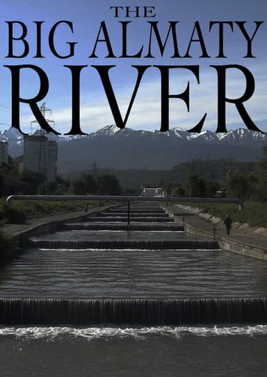 The Big Almaty River poster