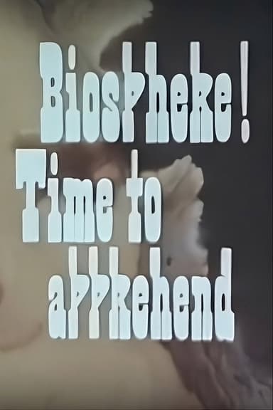 Biosphere! Time to Apprehend poster
