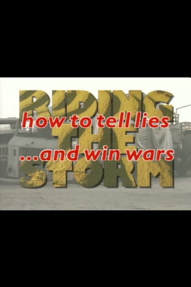 Riding the Storm: How to Tell Lies and Win Wars poster