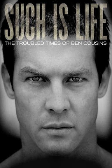 Such Is Life - The Troubled Times Of Ben Cousins poster