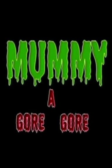 Mummy A Gore Gore poster