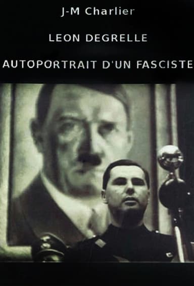 Léon Degrelle, Autoportrait d'un fasciste poster