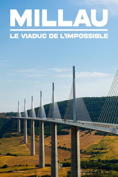 Millau, le viaduc de l'impossible poster