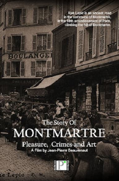 Montmartre…Pleasure, Crimes and Art poster