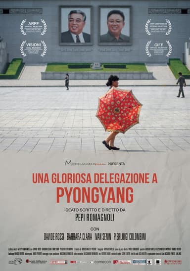 Una gloriosa delegazione a Pyongyang poster
