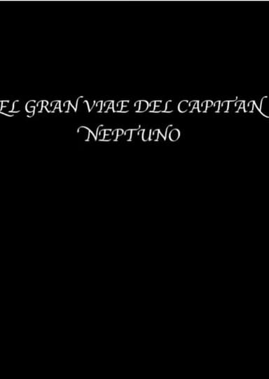 The great voyage of Captain Neptune poster