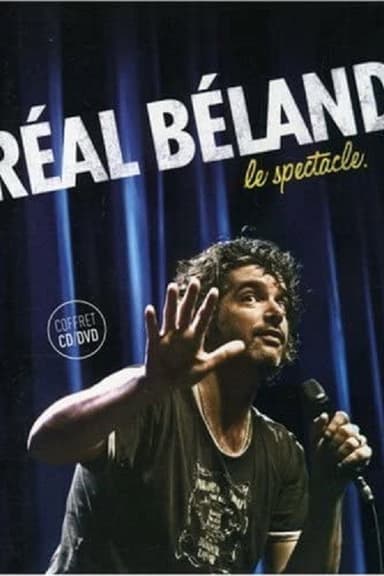 Réal Béland : Le spectacle poster
