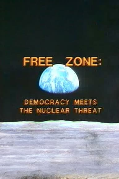 Free Zone: Democracy Meets the Nuclear Threat poster