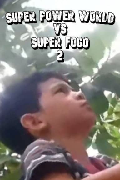 Super Power World Vs Super Fogo 2 poster