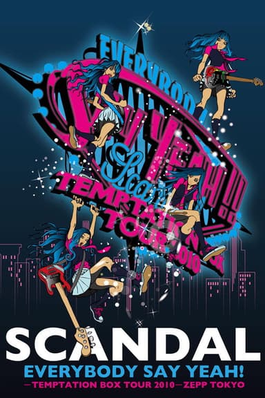 SCANDAL - EVERYBODY SAY YEAH! -TEMPTATION BOX TOUR 2010- ZEPP TOKYO poster