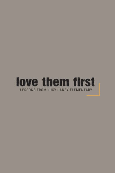 Love Them First: Lessons From Lucy Laney Elementary poster