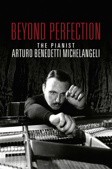 Beyond Perfection: The Pianist Arturo Benedetti Michelangeli poster
