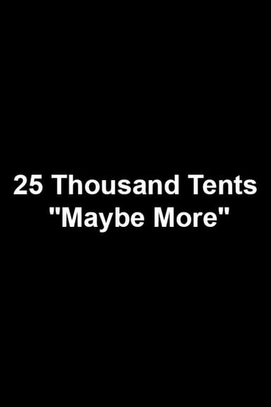 25 Thousand Tents "Maybe More" poster