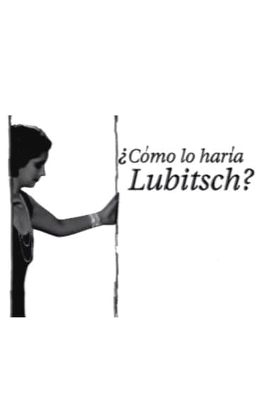 ¿Cómo lo haría Lubitsch? poster