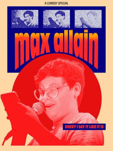 Max Allain: Sorry I Say it Like it is poster