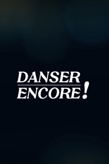 Danser Encore ! poster