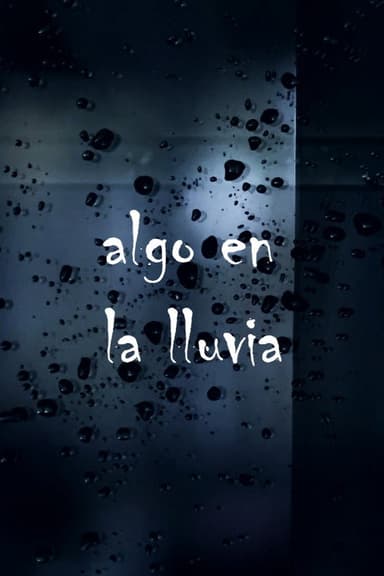 Algo en la lluvia poster