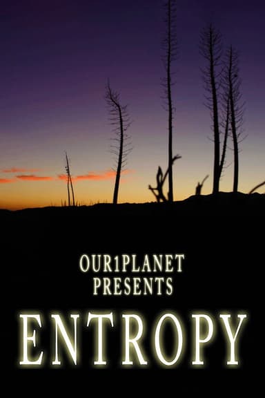 Our1Planet Presents: Entropy poster
