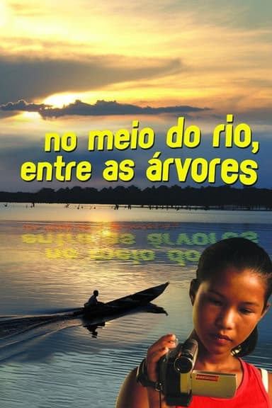 In the middle of the River, Between Trees poster