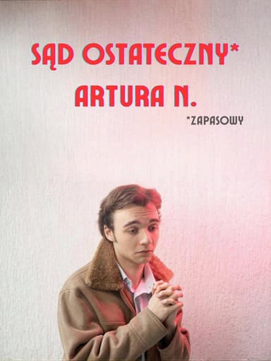 Sąd Ostateczny Artura N. poster